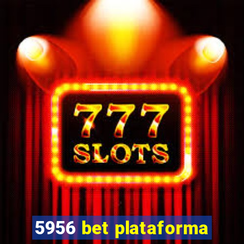 5956 bet plataforma